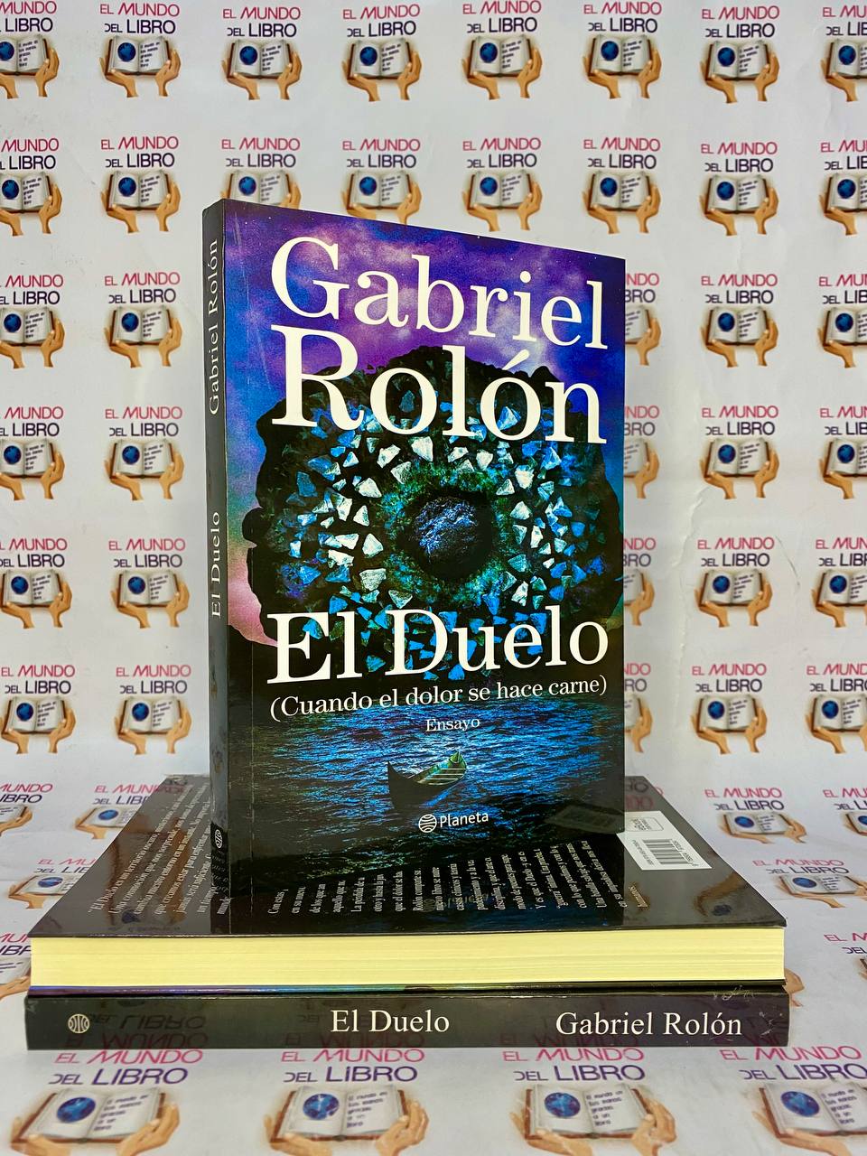El Duelo (Cuando El Dolor De Hace Carne) - Gabriel Rolon  