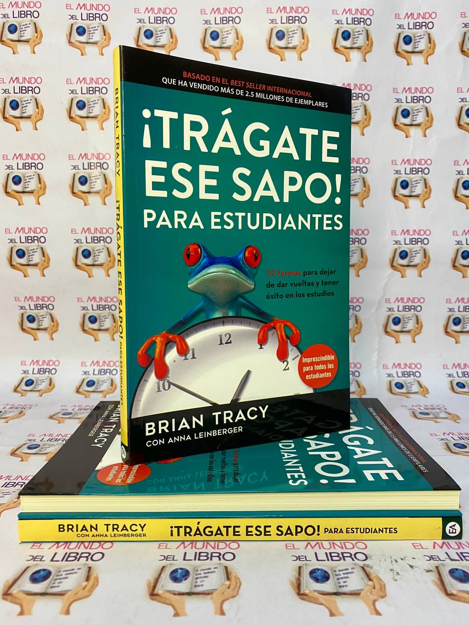 ¡Trágate Ese Sapo! Para Estudiantes - Brian Tracy