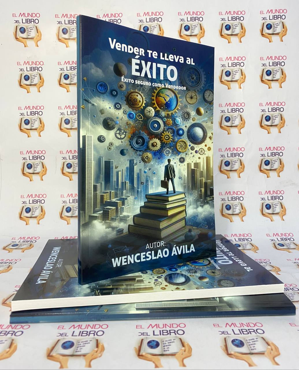 Vender Te Lleva Al Éxito - Wenceslao Ávila (autor Ecuatoriano)  