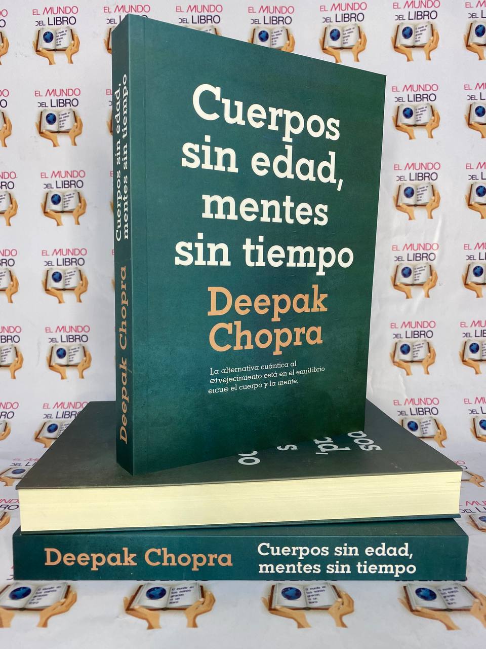 Cuerpos Sin Edad, Mentes Sin Tiempo - Deepak Chopra