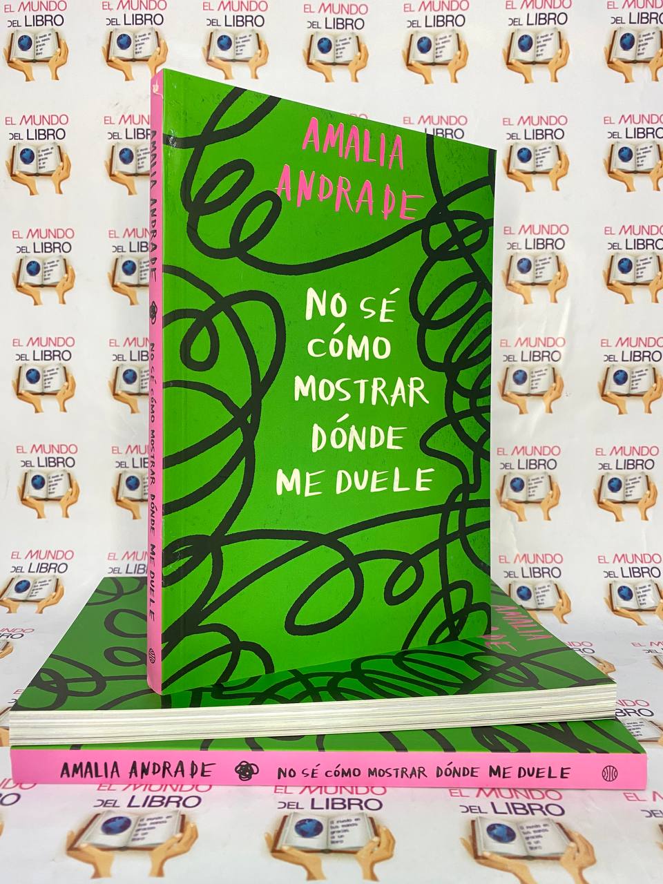 No Sé Cómo Mostar Dónde Me Duele - Amalia Andrade