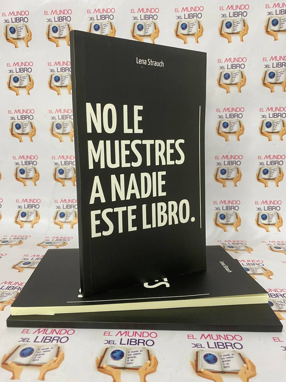 No Le Muestres A Nadie Este Libro - Lena Strauch