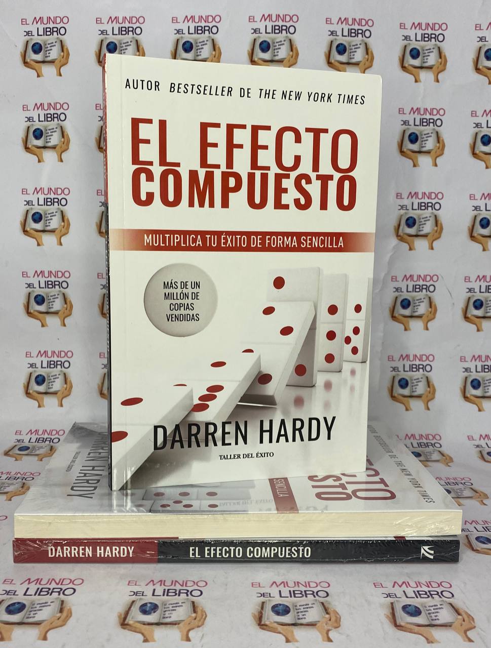 El Efecto Compuesto - Darren Hardy