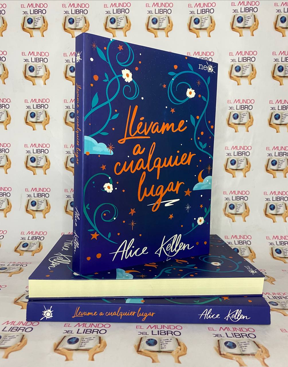 Llévame a Cualquier Lugar - Alice Kellen