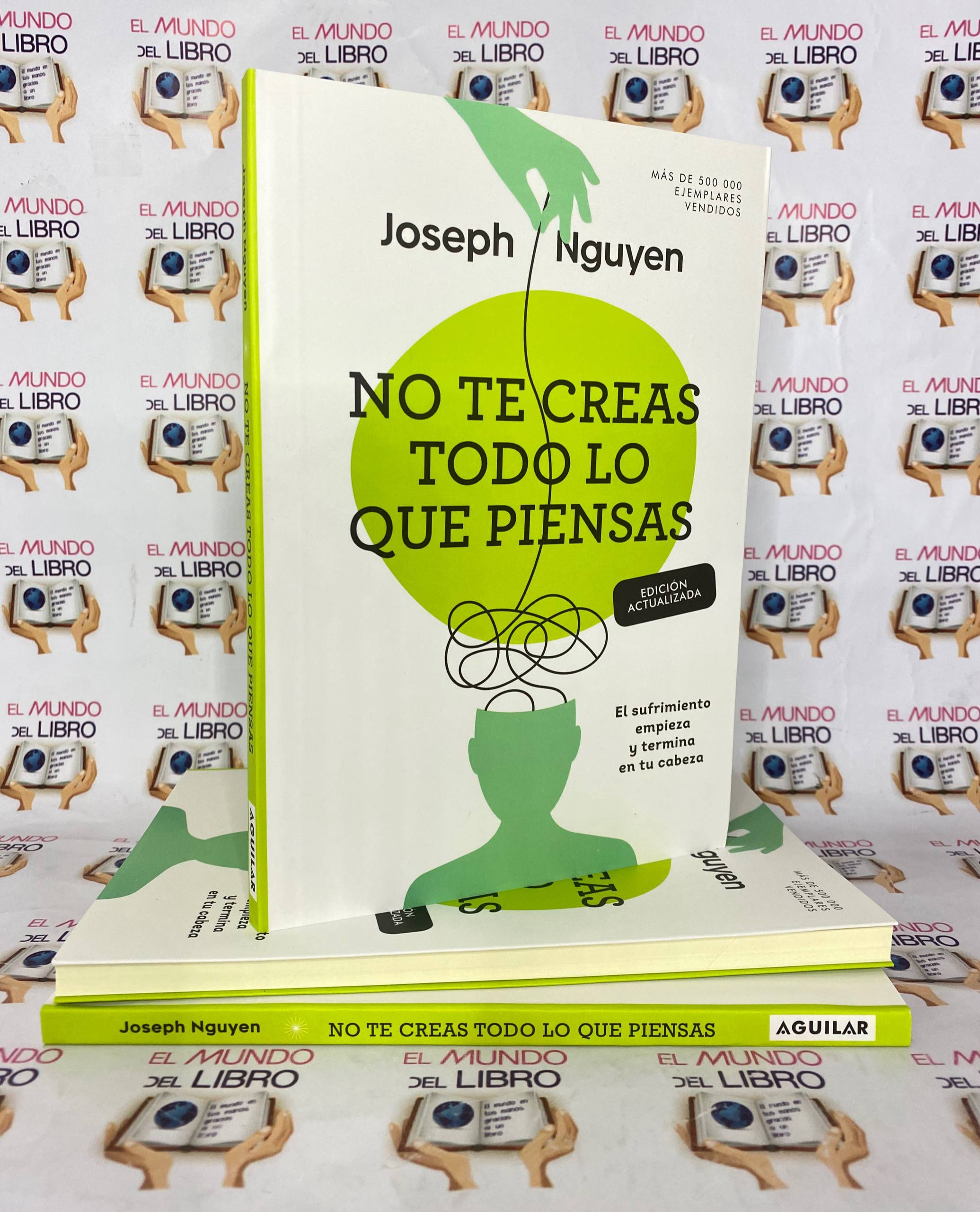 No te creas todo lo que piensas - Joseph Nguyen (Edición actualizada)