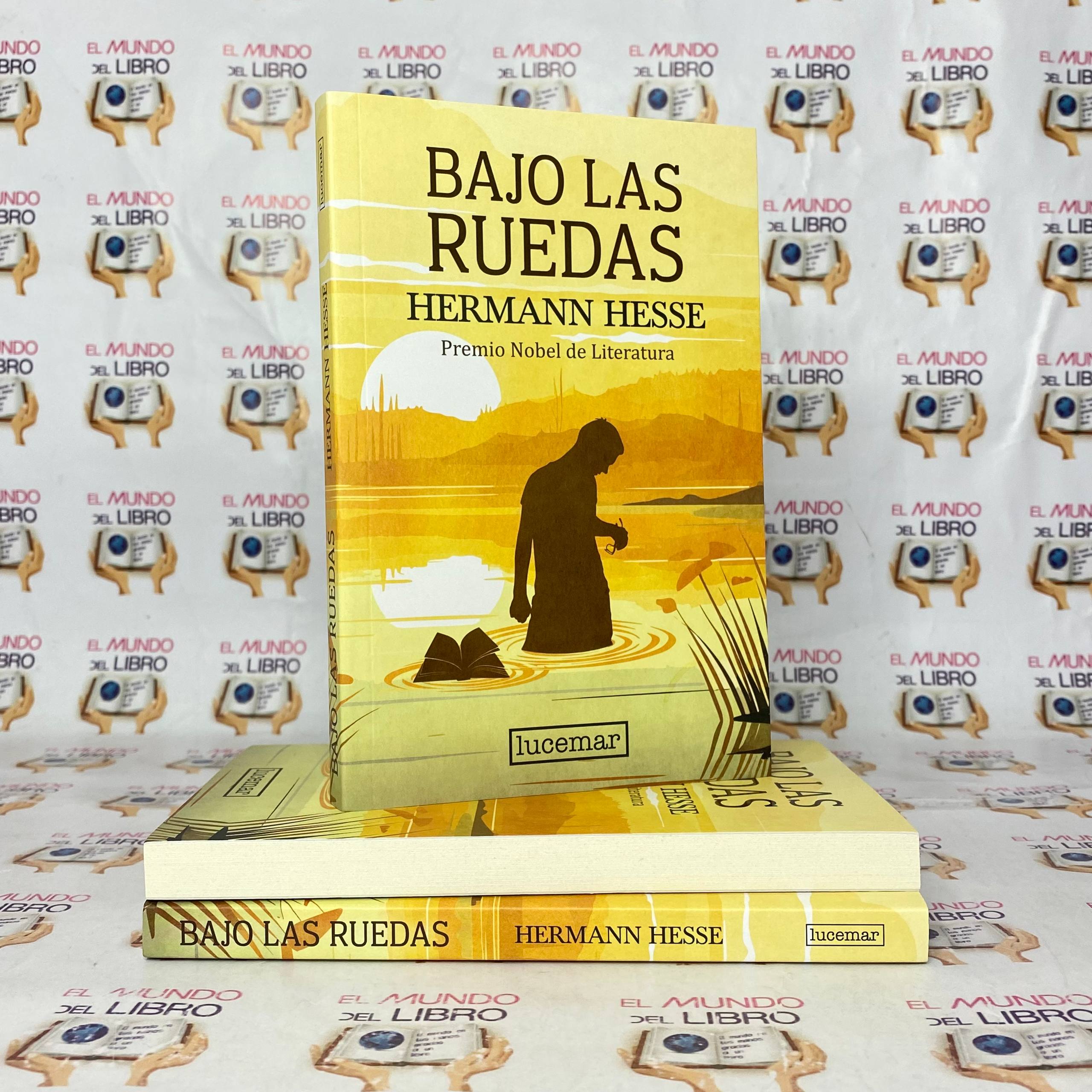 Bajo Las Ruedas - Hermann Hesse (Premio Nobel de Literatura) (Desarrollo Personal)