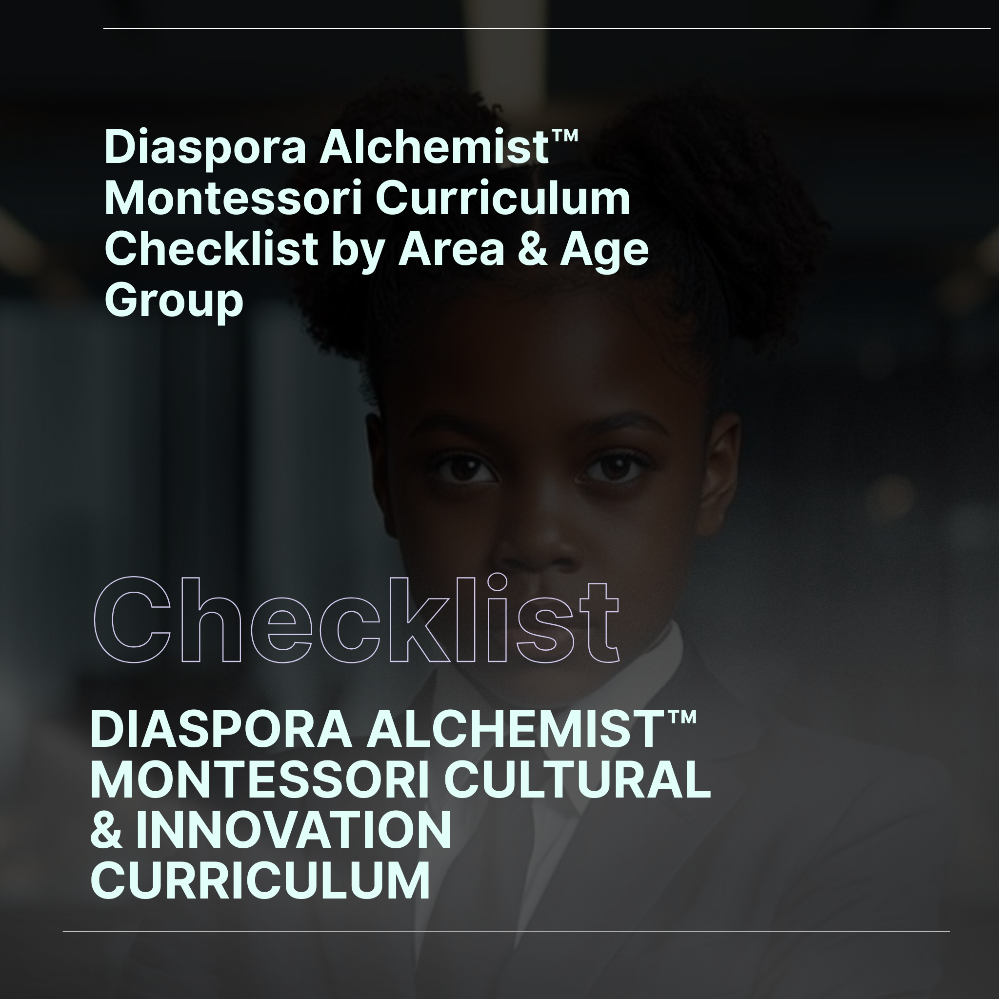 Diaspora Alchemist™Montessori Curriculum Checklist by Area & Age Group