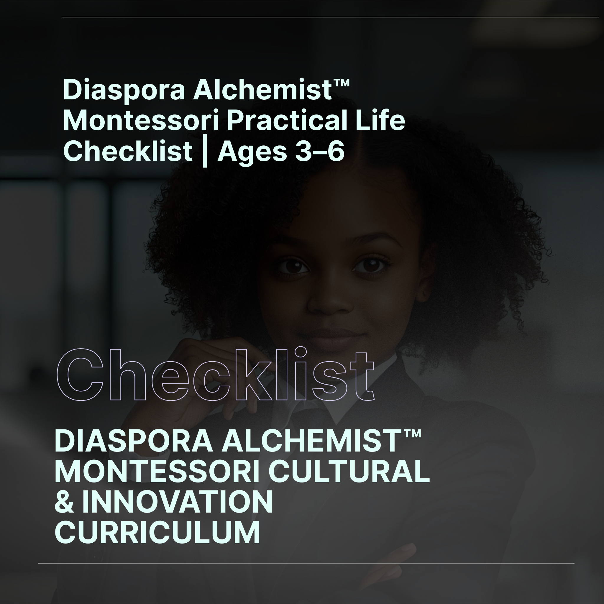 Diaspora Alchemist™Montessori Curriculum Checklist by Area & Age Group