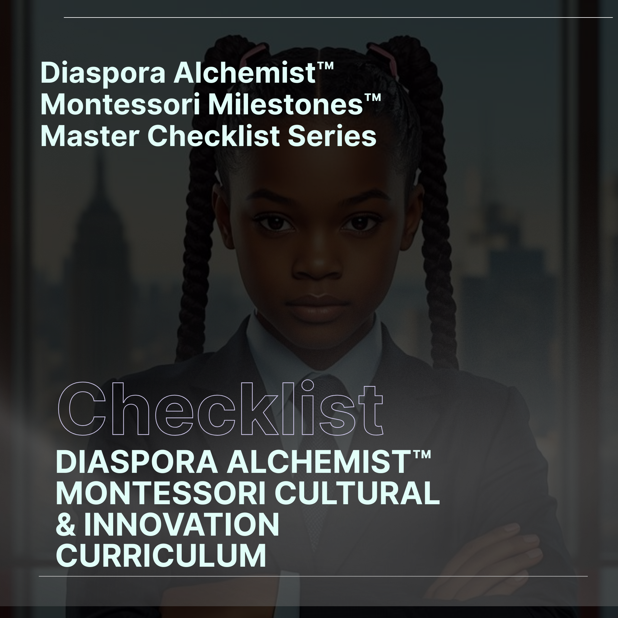 Diaspora Alchemist™Montessori Milestones™ Master Checklist Series