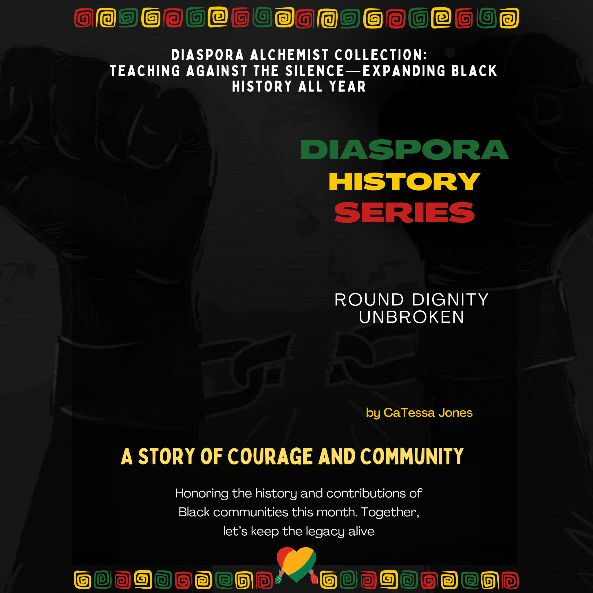 Round Dignity Unbroken: Teaching Against the Silence—Expanding Our History All Year