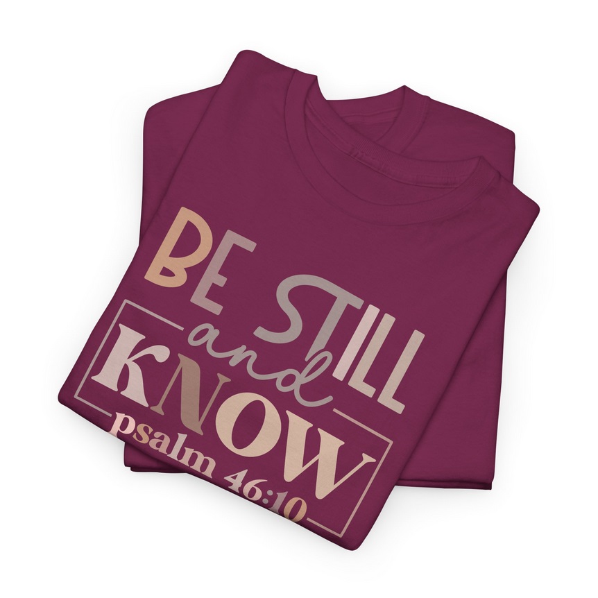 Be Still and Know Unisex Heavy Cotton T-shirt - 01