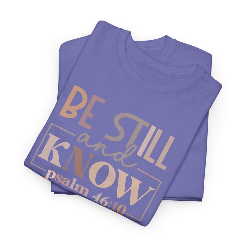 Be Still and Know Unisex Heavy Cotton T-shirt - 02