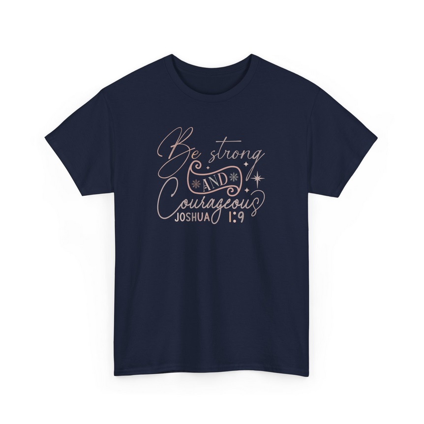Be Strong and Courageous Unisex Heavy Cotton T-shirt - 02
