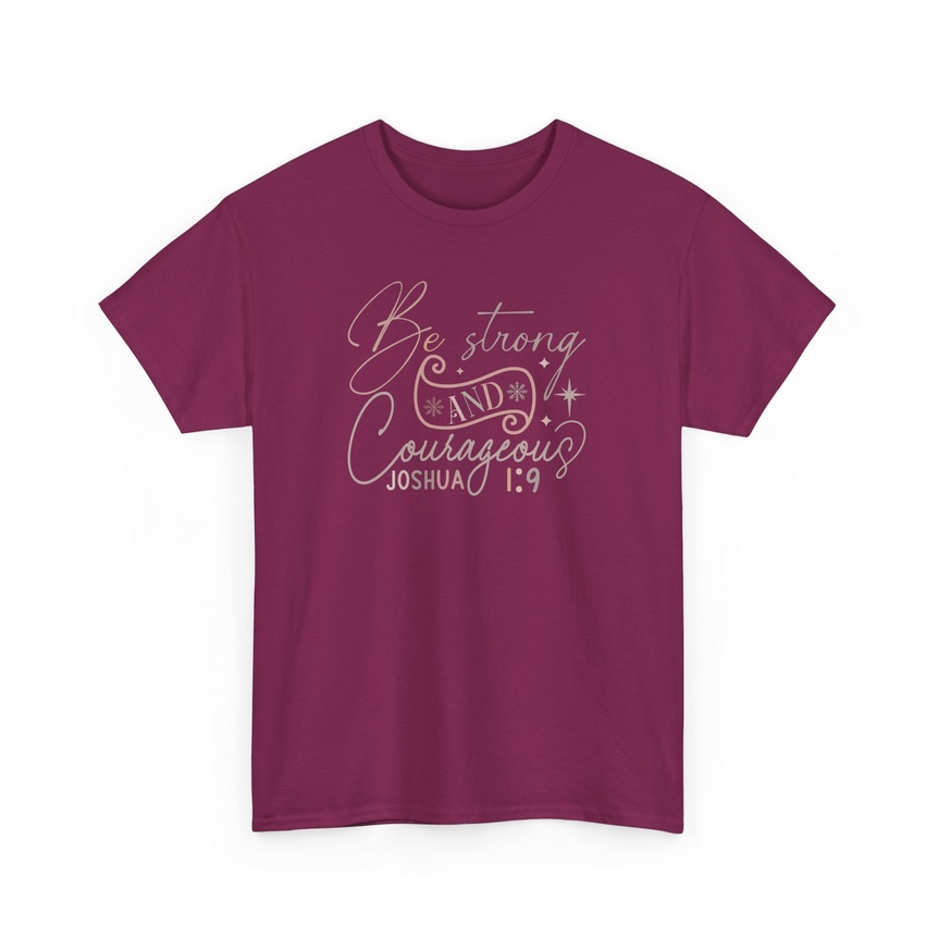 Be Strong and Courageous Unisex Heavy Cotton T-shirt - 01