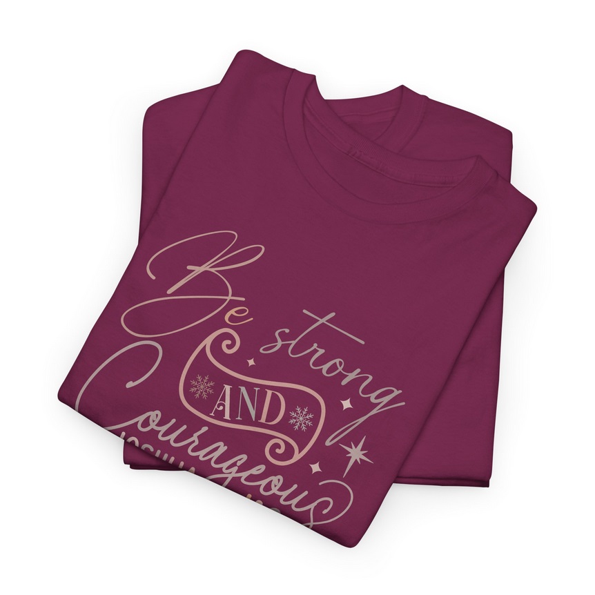Be Strong and Courageous Unisex Heavy Cotton T-shirt - 01