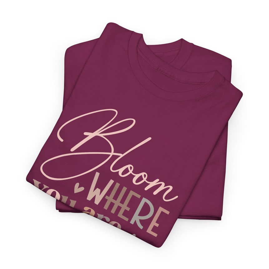 Bloom Where You Are Planted Unisex Heavy Cotton T-shirt - 01