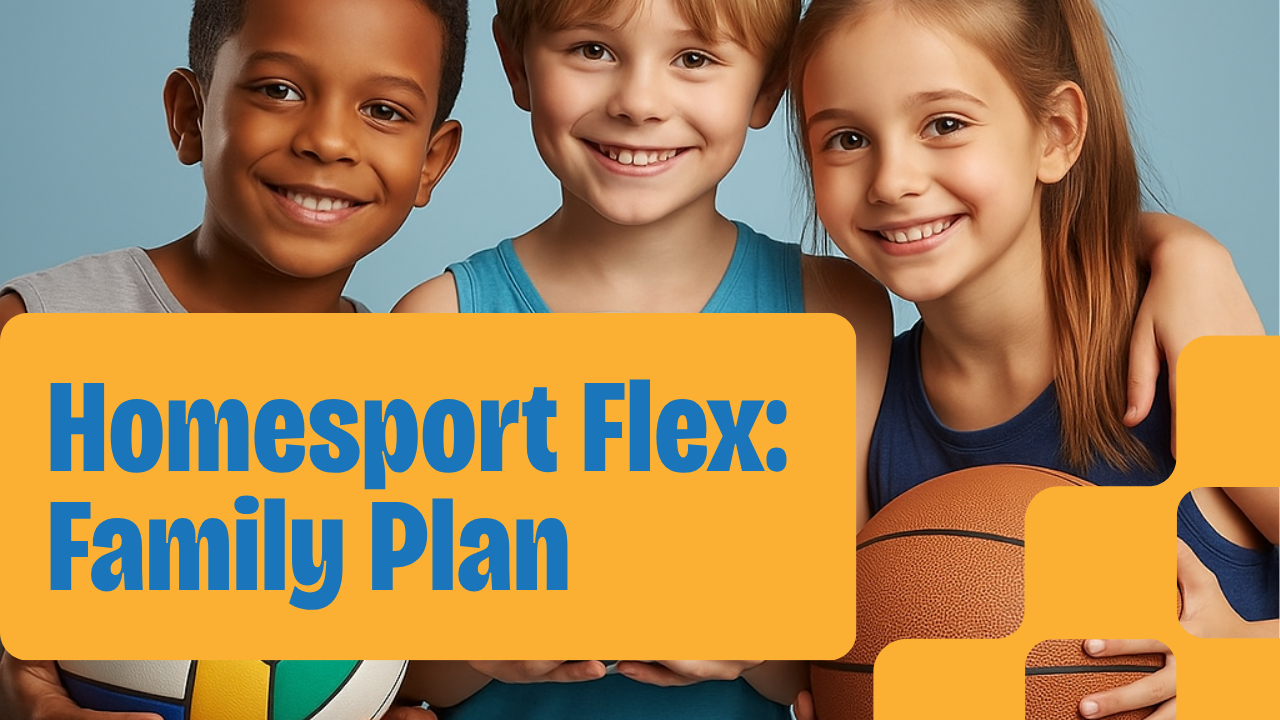 Homesport Flex: Family Plan