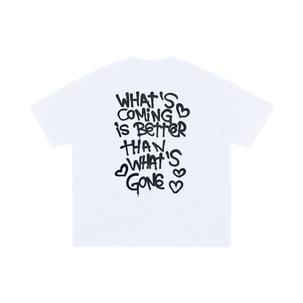 What's Coming Is Better Than What's Gone - Oversized T-Shirt