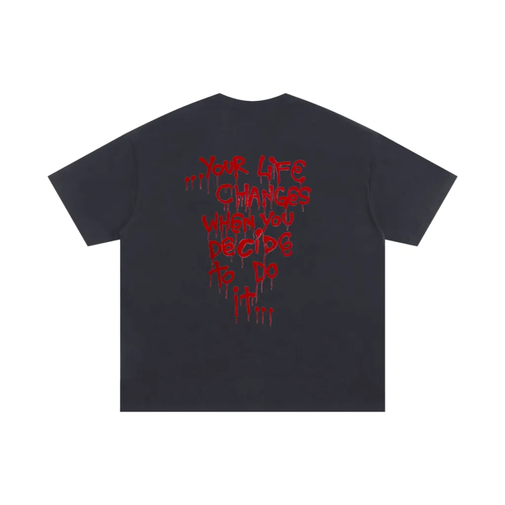 Your Life Changes When You Decide To Do It - Oversized T-Shirt