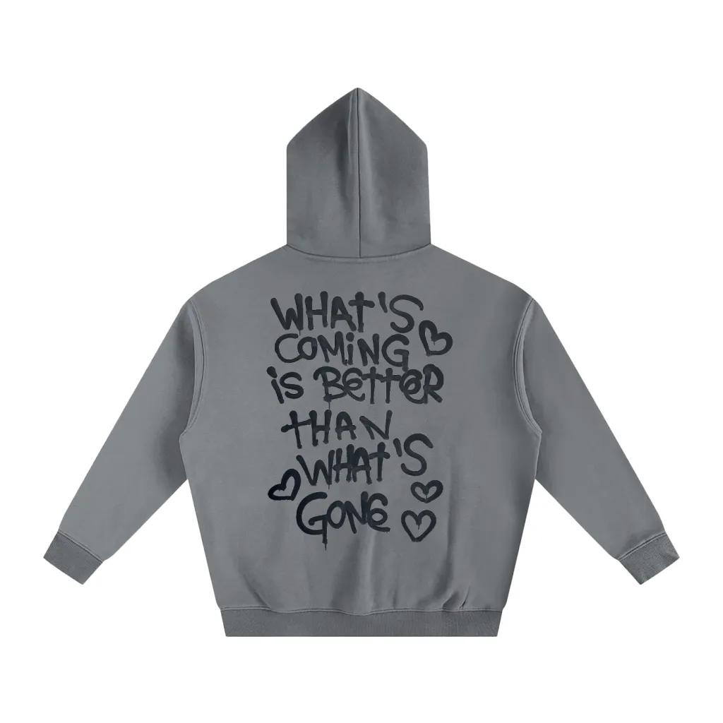 Whats Coming Is Better Than Whats Gone - Oversize Fleece Hoodie