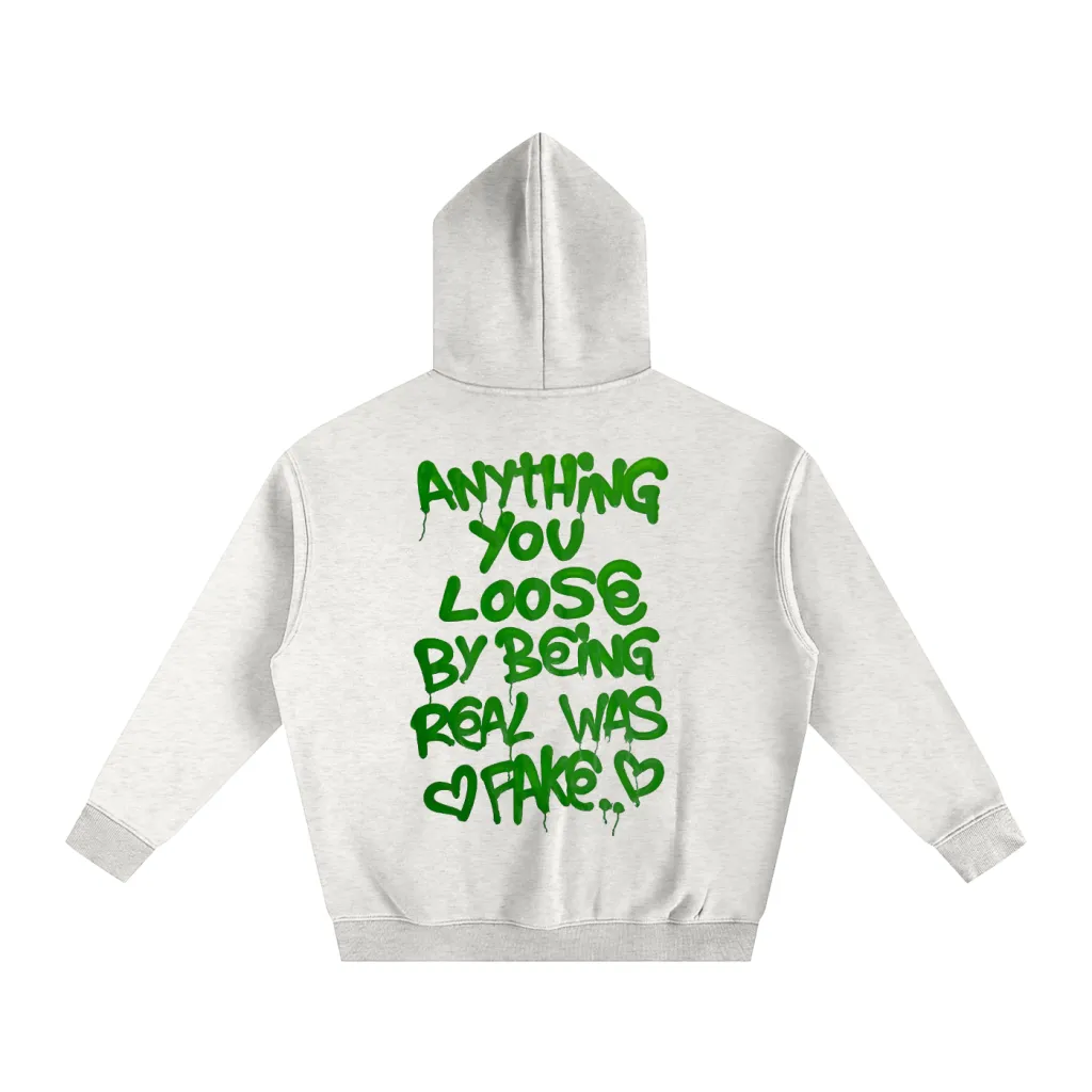 Anything You Loose by Being Real Was Fake - Oversize Fleece Hoodie