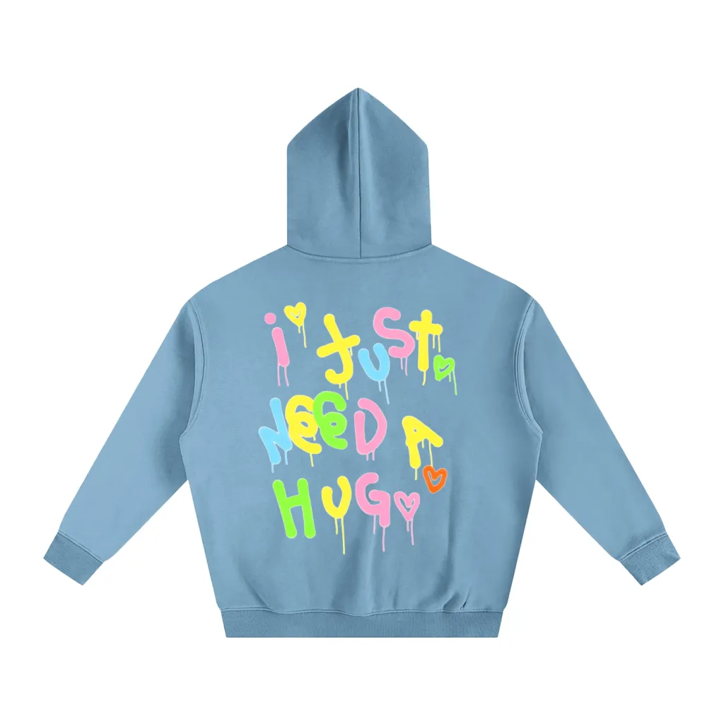 I Just Need A Hug - Oversize Fleece Hoodie