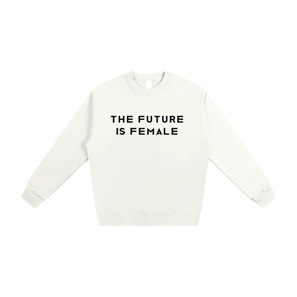 The Future is Female Sweatshirt