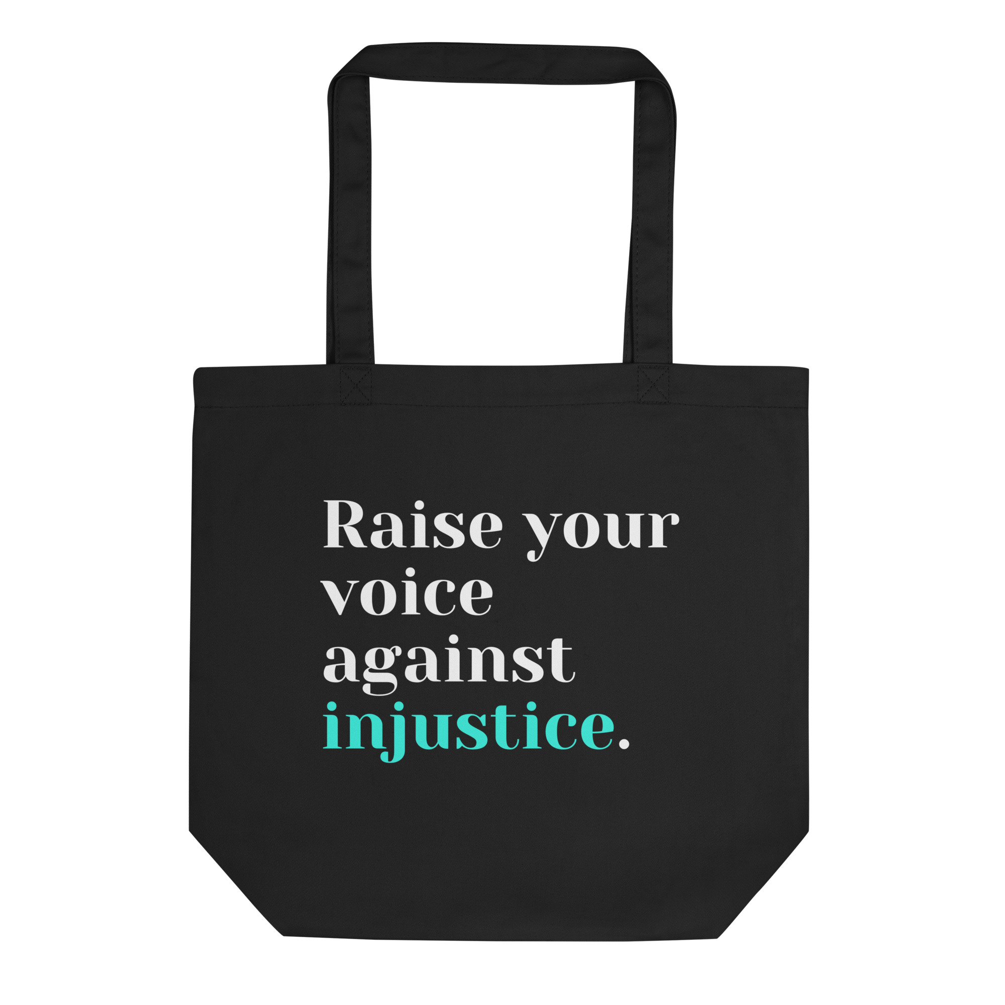 Raise Your Voice Against Injustice | Eco Tote Bag (black)