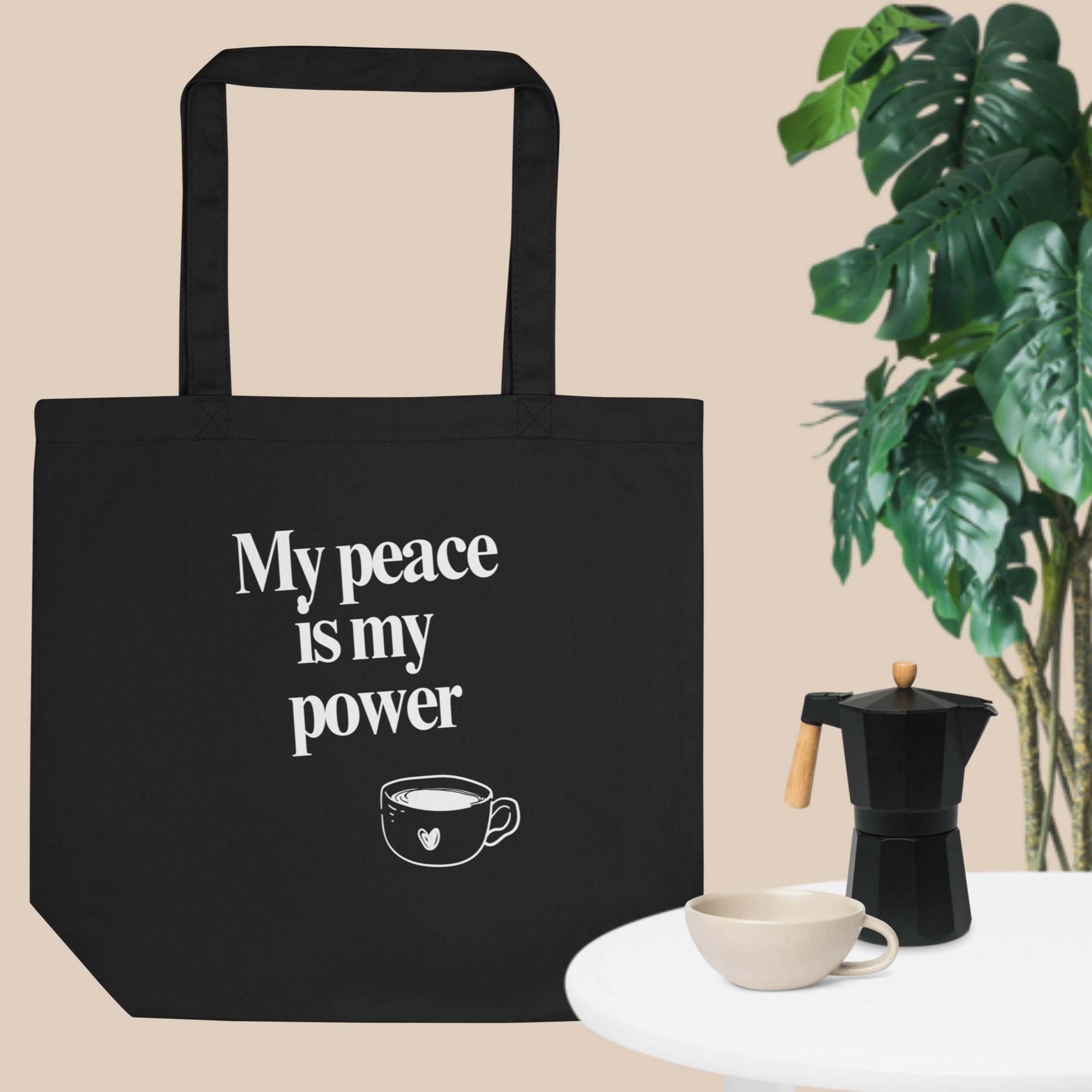 My peace is my power quote | Eco Tote Bag (black)