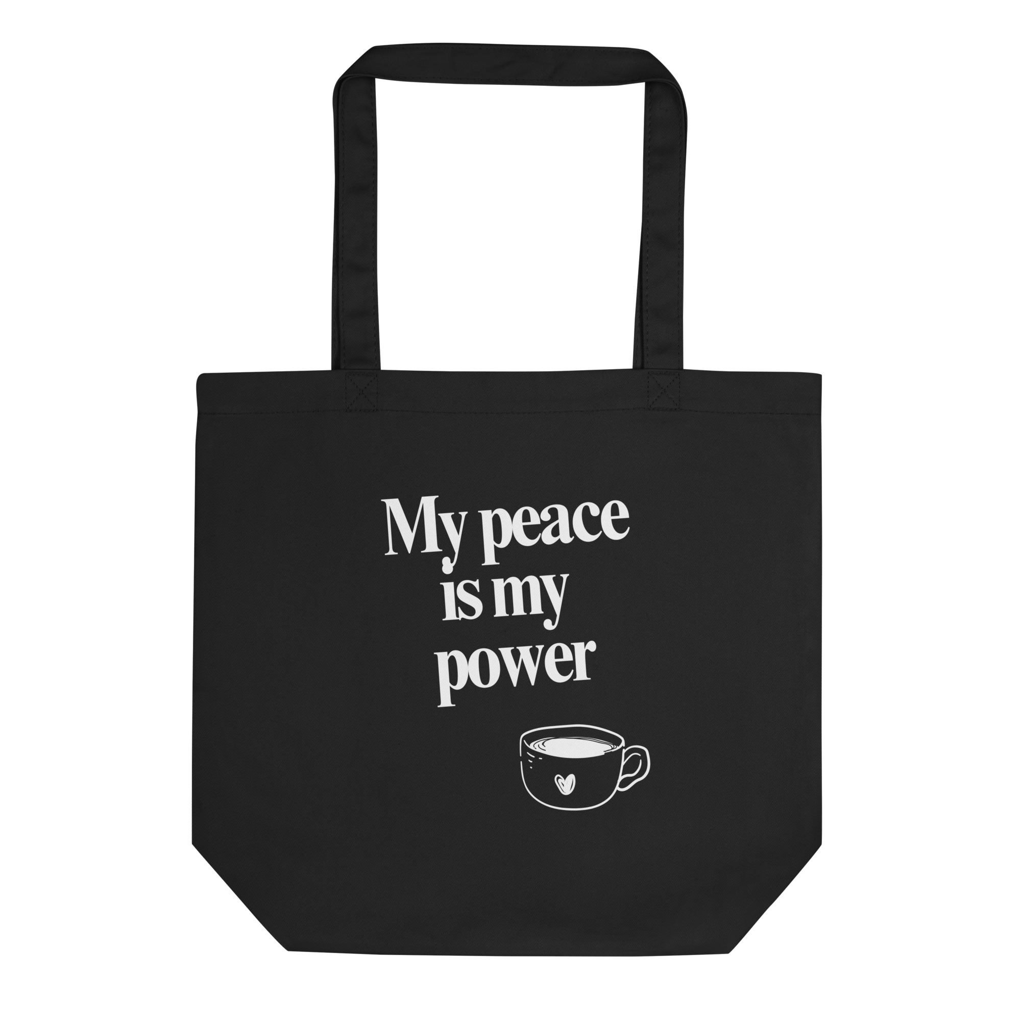 My peace is my power quote | Eco Tote Bag (black)