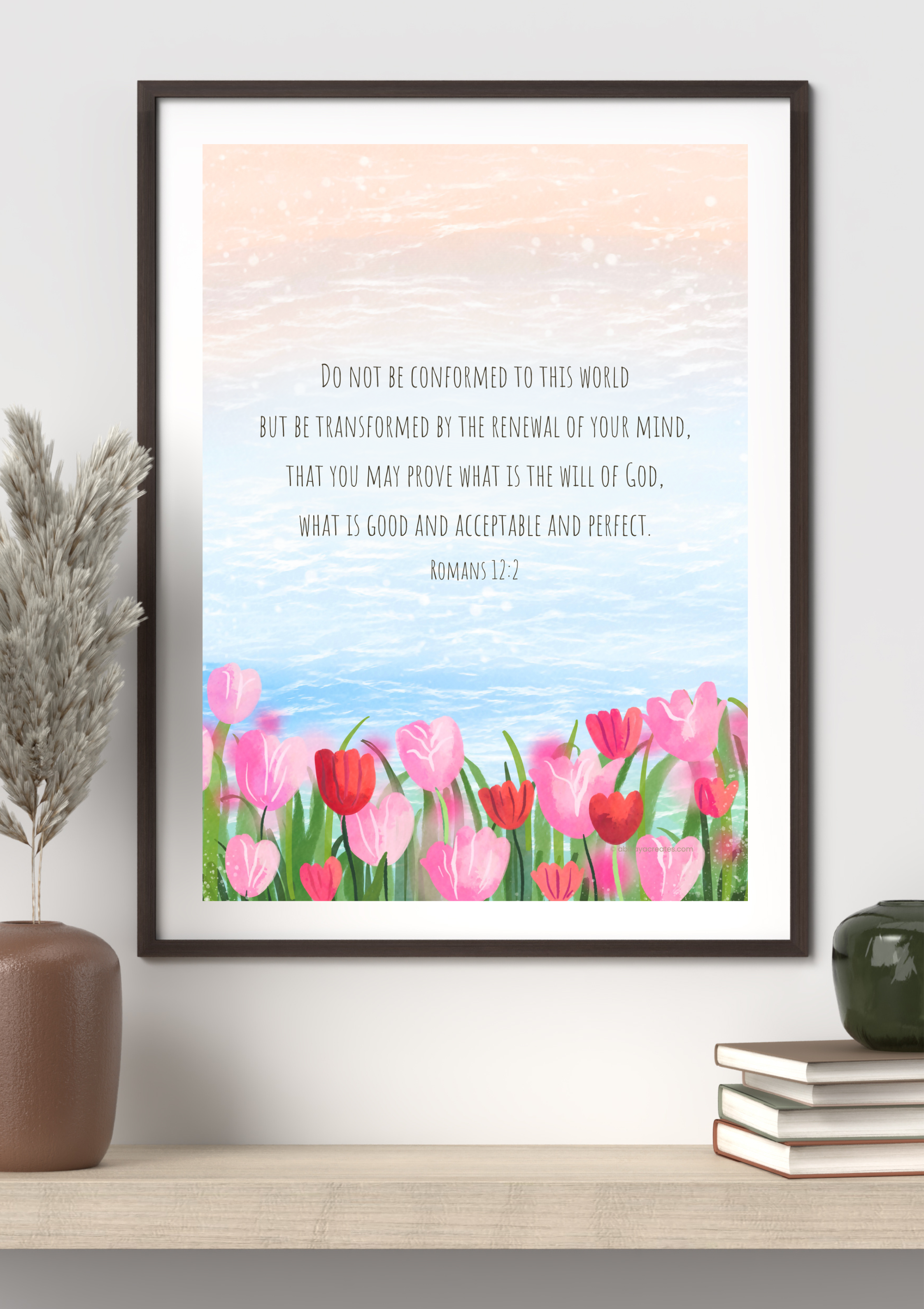 Design #97 - Romans 12:2 Printable – Be Transformed by the Renewal of Your Mind | Christian Wall Art | Christian Gift (A6–A3+, PDF)