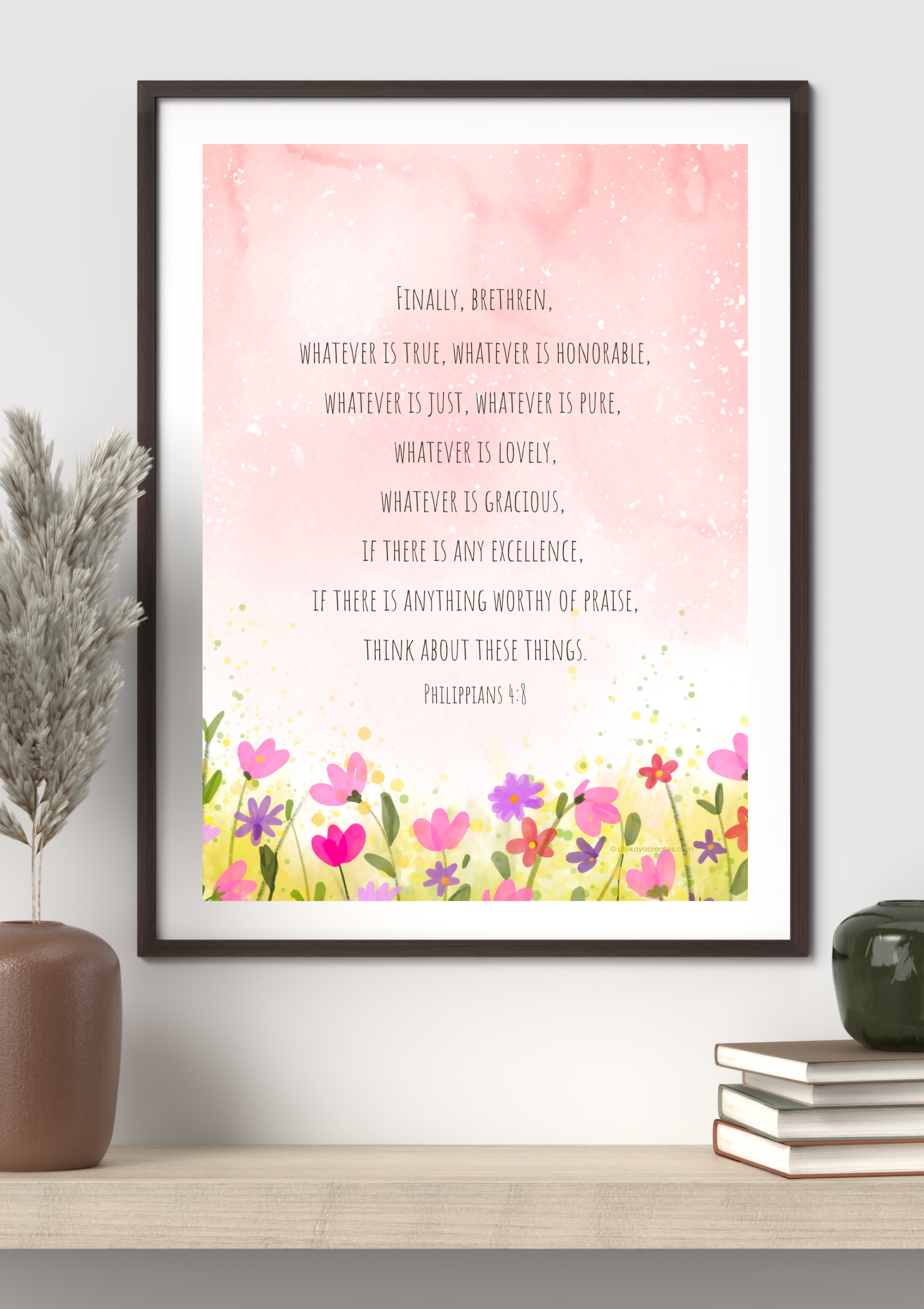 Design #99 - Philippians 4:8 Printable – Whatever is True, Lovely, Pure | Floral Scripture Wall Art | Encouraging Bible Verse Wall Print | Christian Gift (A6–A3+, PDF)