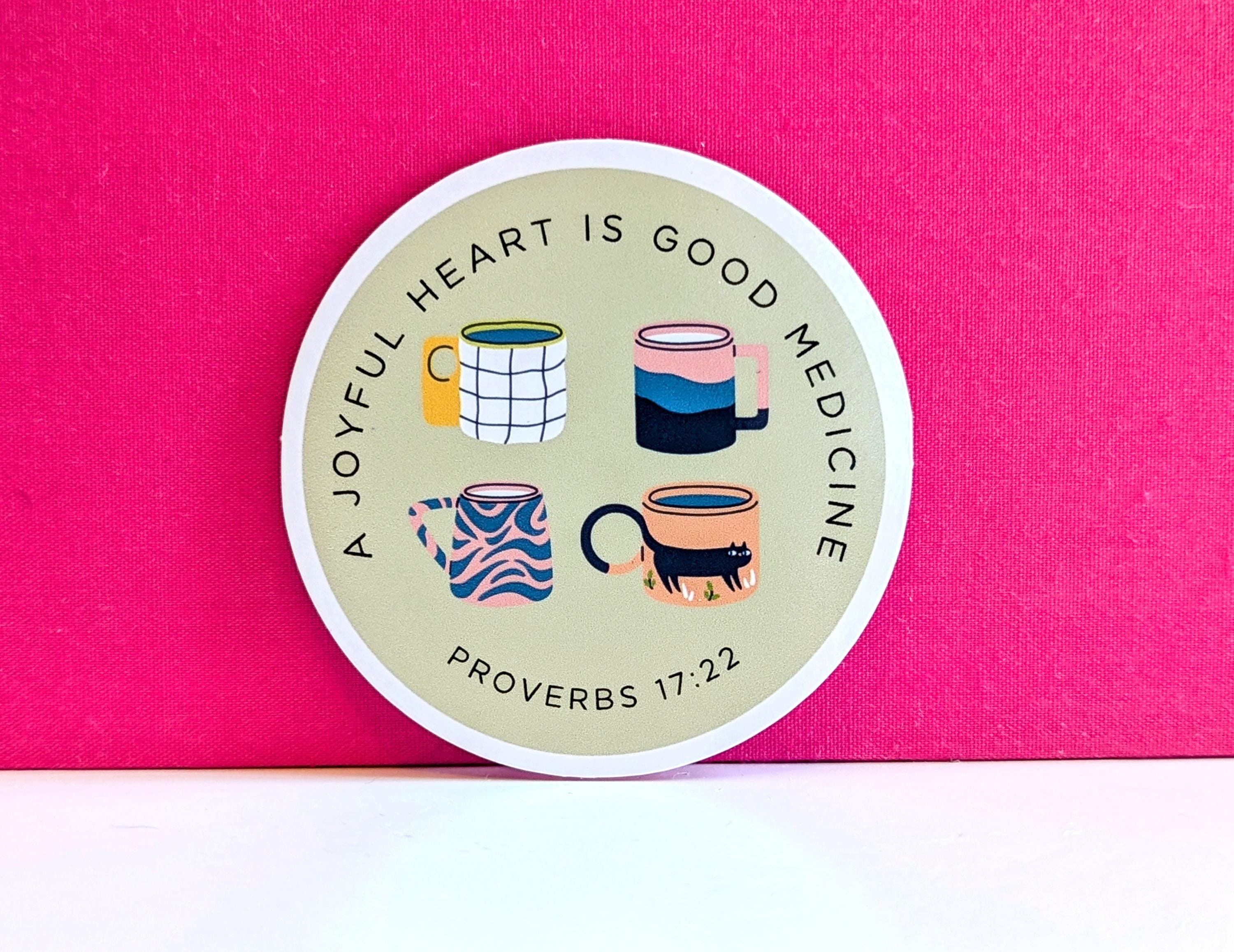 A Joyful Heart Is Good Medicine Sticker