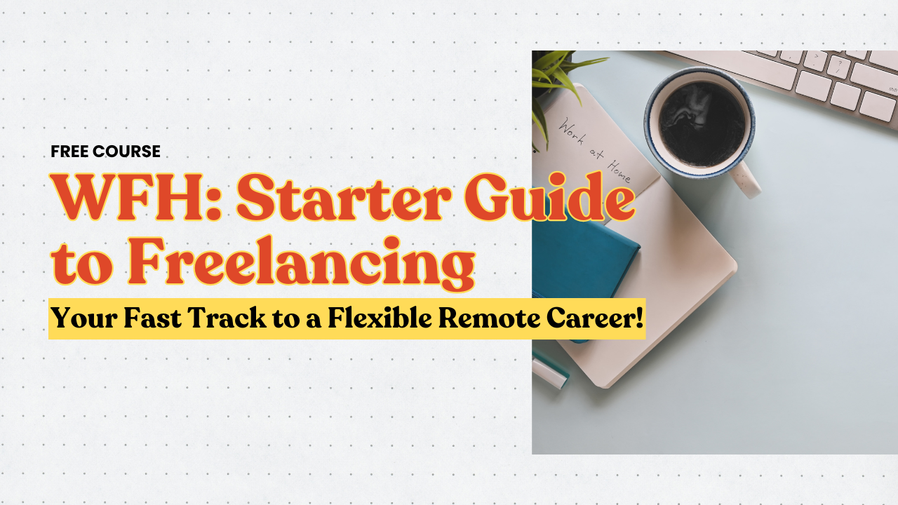 WFH: Starter Guide to Freelancing