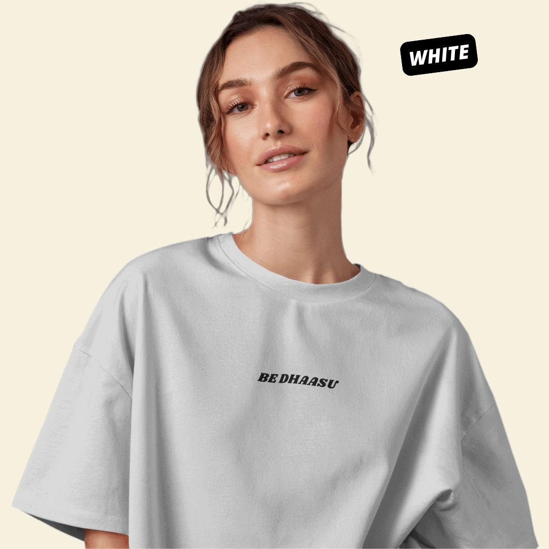 BE DHAASU | Oversized T-Shirt | Unisex