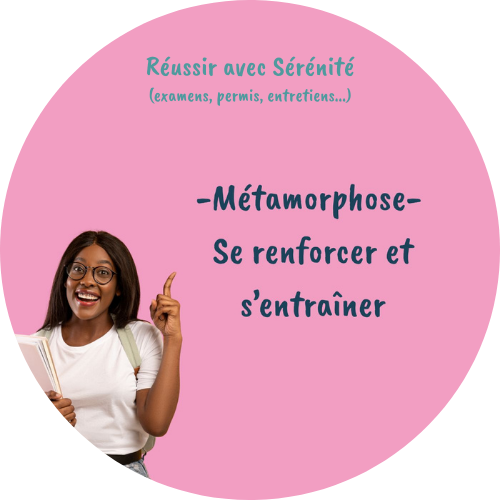 Forfait Métamorphose - Réussir avec Sérénité - Réservation