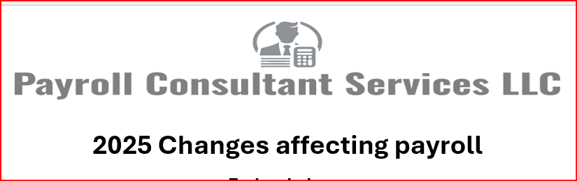 Information Sheet of changes impacting payroll on January 1st, 2025.