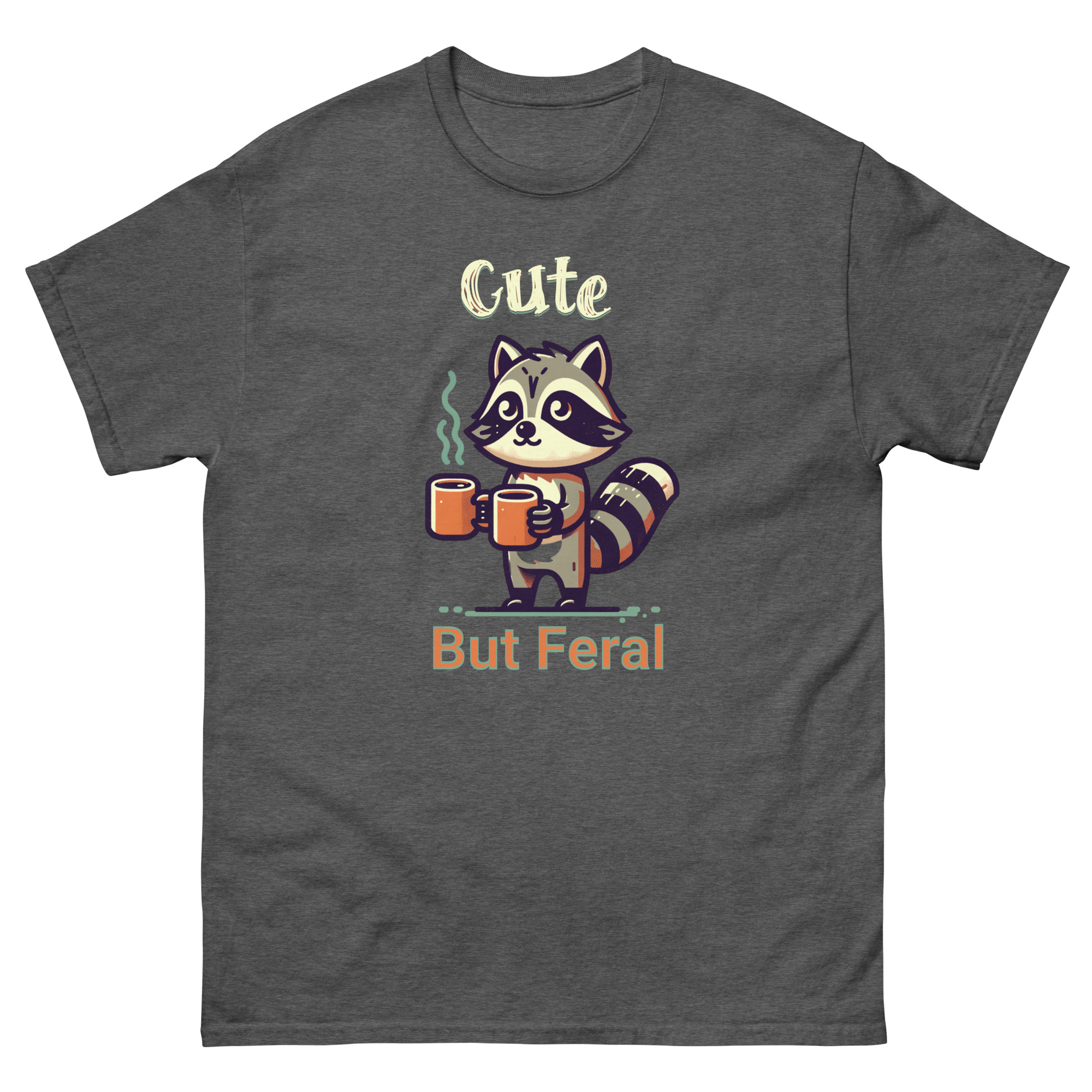 Cute But Feral Raccoon T-Shirt – Funny Coffee Animal Tee for Mornings & Mood Swings | Unisex Humor Shirt