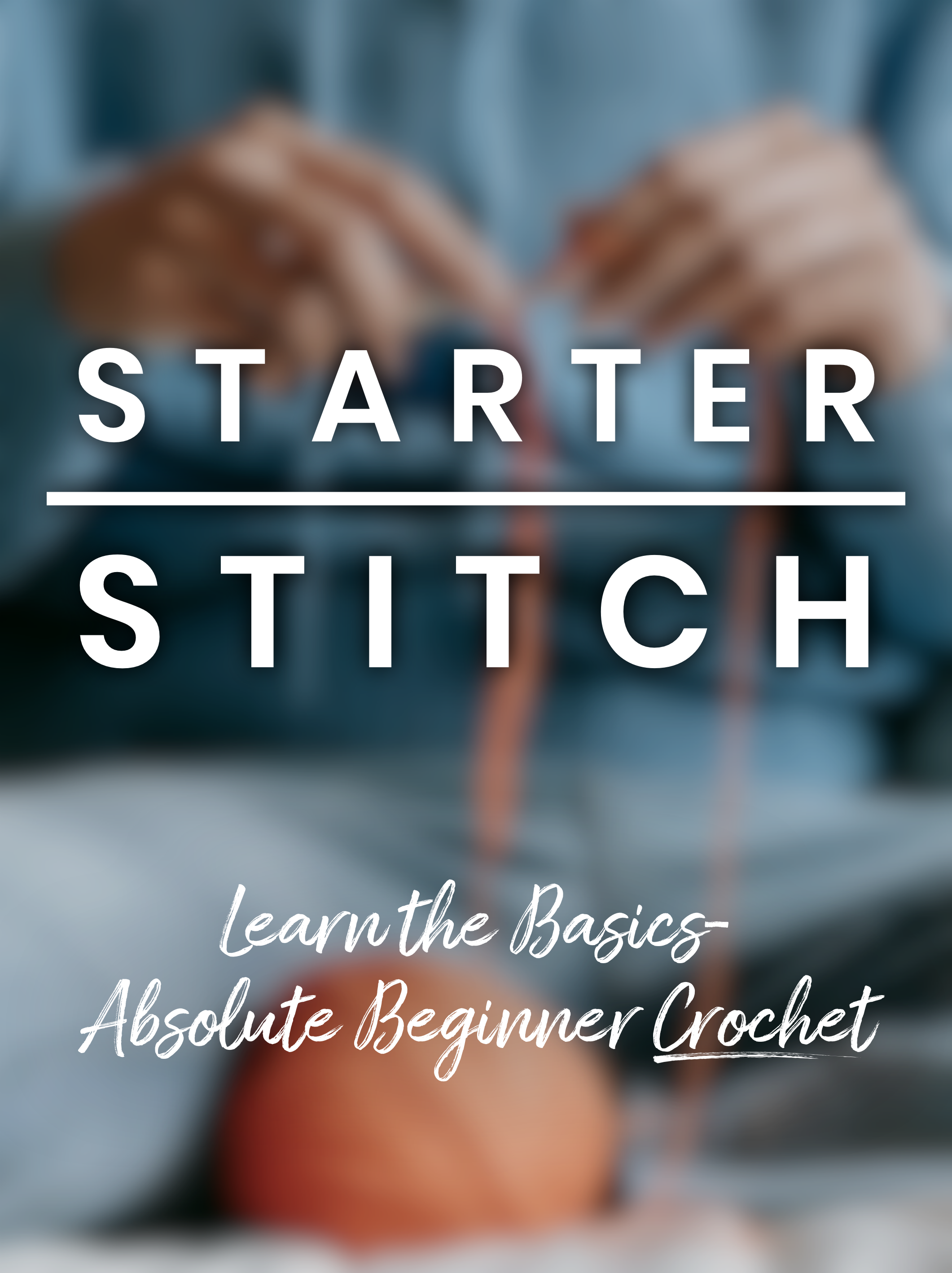 Start Stitch - Legacy Stitches: First Crochet Class