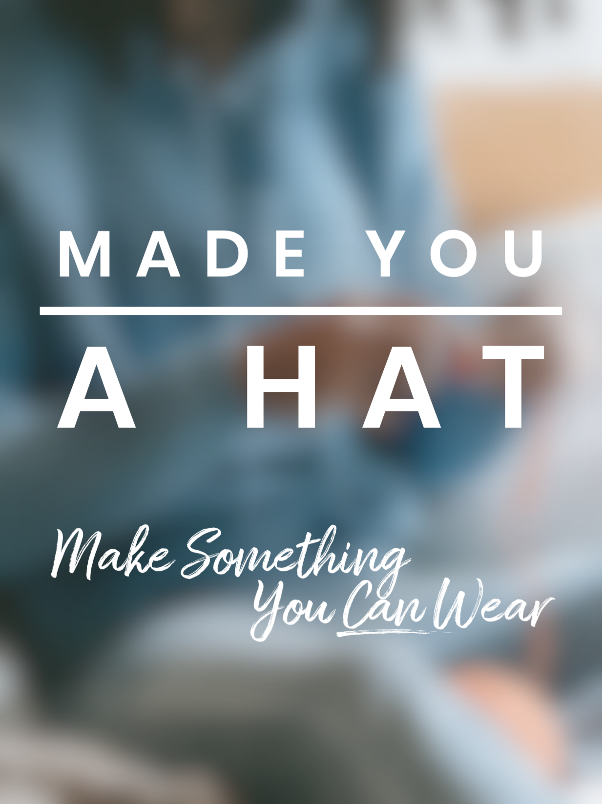 Made You a Hat - Legacy Stitches: The Crochet Lab