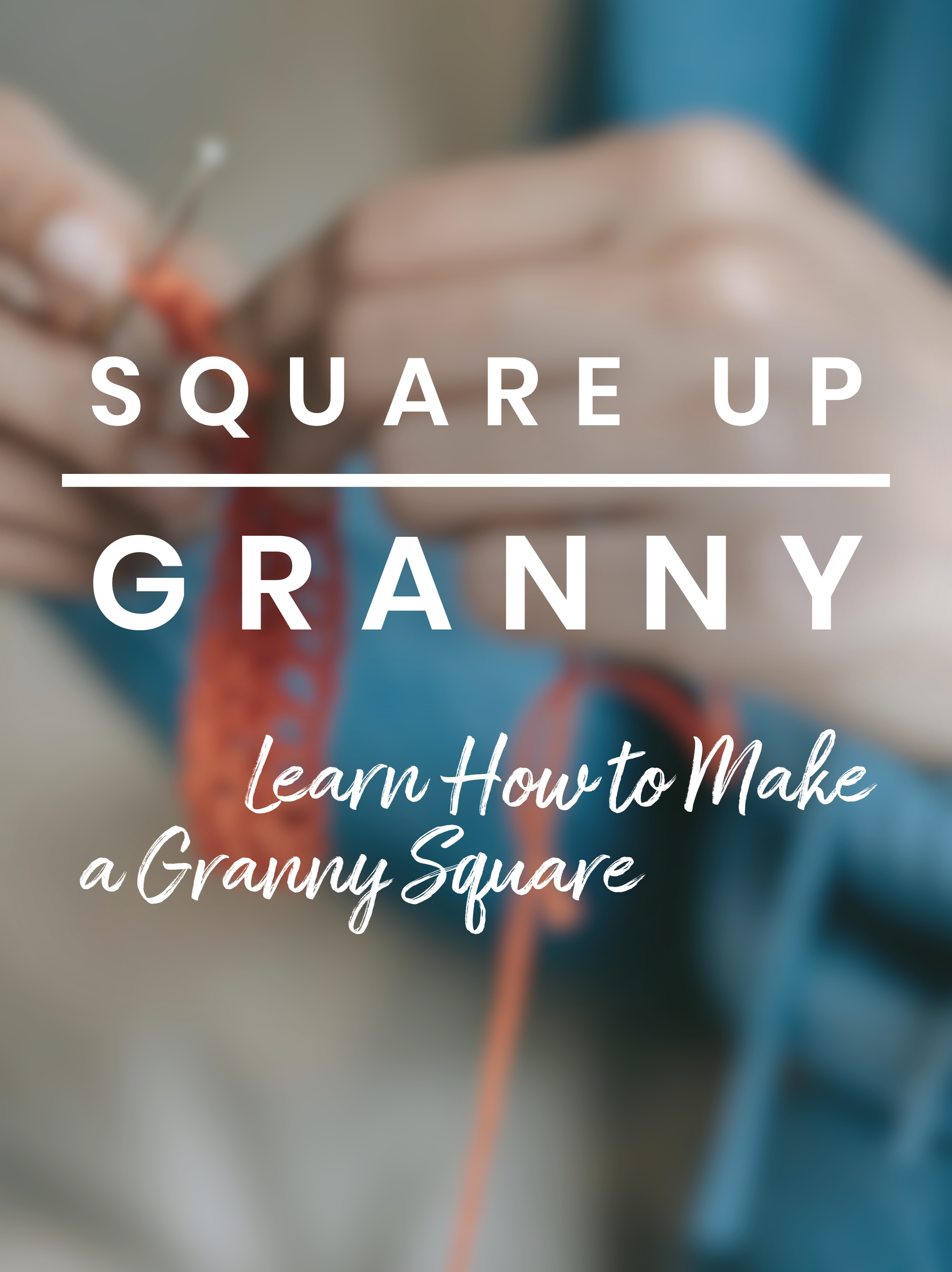 Square Up: Granny - Legacy Stitches: The Crochet Lab