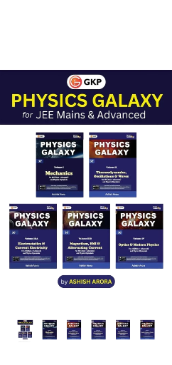 GKP Physics Galaxy (Set of 5 Books) for JEE Main & Advanced | Complete Guide with Theory, Problems & Solutions | Mastering Concepts for IIT-JEE, Olympiads & Engineering Entrance Exams | 3rd Edition | Ashish Arora 