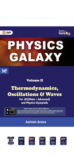 GKP Physics Galaxy Volume 2 - Thermodynamics, Oscillations & Waves for JEE (Main & Advanced) and Physics Olympiad | 3rd edition | by Ashish Arora