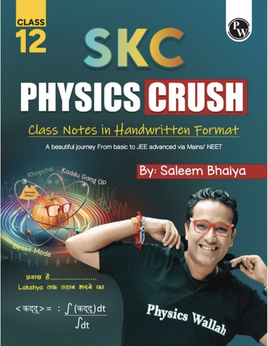 PW SKC Physics Crush Class 12 Handwritten Format Notes By Saleem Sir For JEE and NEET Exams | A Beautiful Journey From Basic to JEE Advanced via JEE/ NEET