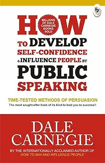 How to Develop Self-Confidence & Influence People by Public Speaking