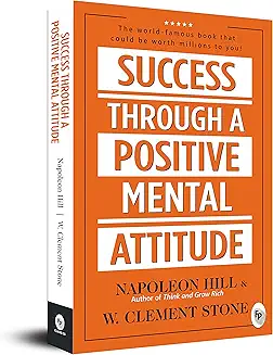 Success Through a Positive Mental Attitude