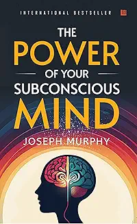 The Power of Your Subconscious Mind