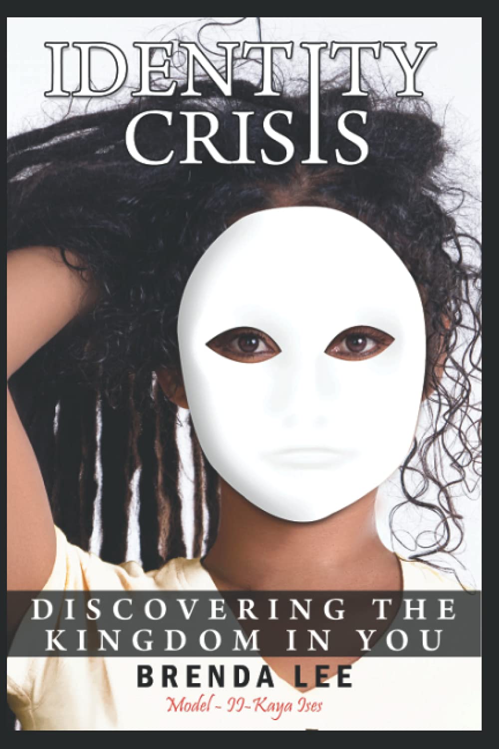 Identity Crisis: Discovering the Kingdom in You. 