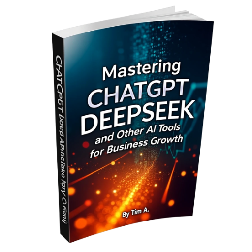 Mastering CHATGPT DEEPSEEK And Other AI Tools for Business Growth