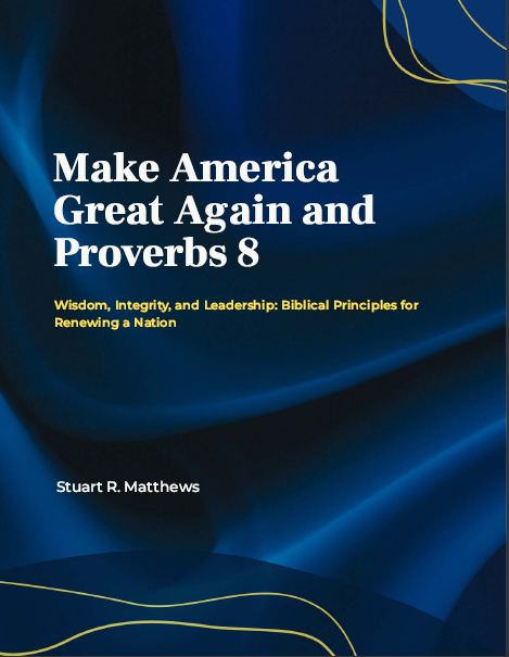 Make America Great Again and Proverbs 8